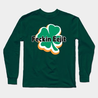 Feckin Eejit Long Sleeve T-Shirt